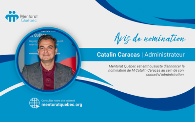 NOMINATION DE CATALIN CARACAS À TITRE D’ADMINISTRATEUR DE MENTORAT QUÉBEC